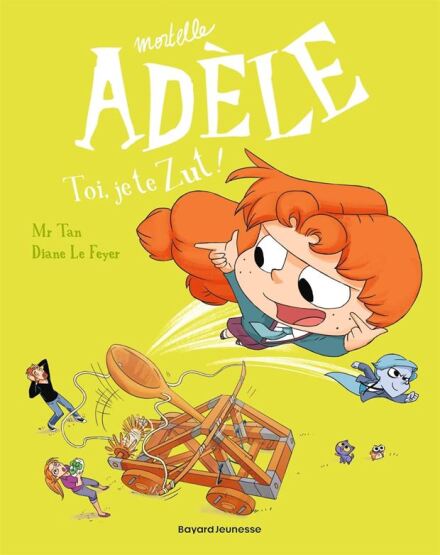 BD Mortelle Adèle, Tome 18: Toi, je te zut ! - Bayard Jeunesse