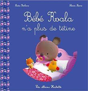 Bebe Koala N'a Plus Tetine - Hachette Livre International