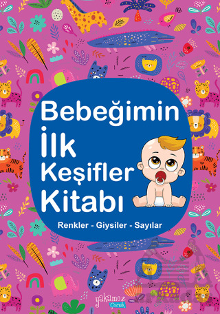 Bebeğimin İlk Keşifler Kitabı - Renkler Giysiler Sayılar - 1