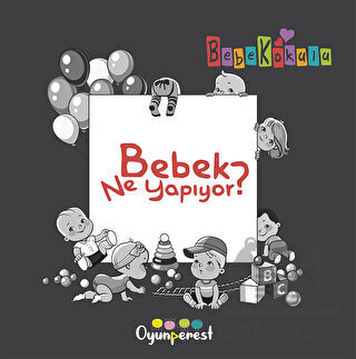 Bebek Ne Yapıyor? - Oyunperest