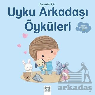 Bebekler İçin Uyku Arkadaşı Öyküleri - 1001 Çiçek Kitaplar