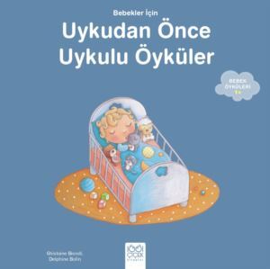 Bebekler İçin Uykudan Önce Uykulu Öyküler - 1001 Çiçek Kitaplar