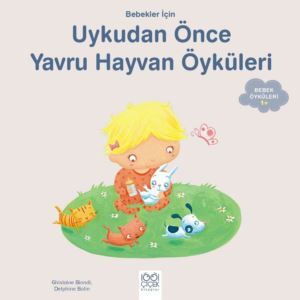 Bebekler İçin Uykudan Önce Yavru Hayvan Öyküleri - 1