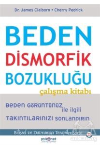 Beden Dismorfik Bozukluğu Çalışma Kitabı - Psikonet Yayınları