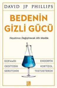 Bedenin Gizli Gücü - Hayatınızı Değiştirecek Altı Madde - Diyojen Yayıncılık