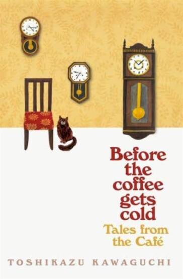 Before the Coffee Gets Cold Tales from the Cafe - Picador UK