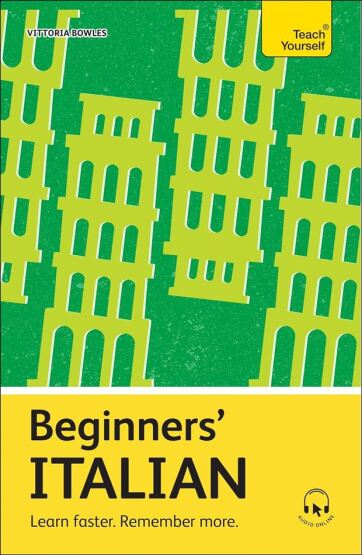 Beginners' Italian Learn Faster, Remember More - Beginners - Teach Yourself