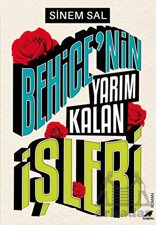 Behice’Nin Yarım Kalan İşleri - Kara Karga Yayınları