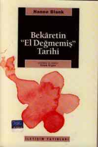 Bekaretin El Değmemiş Tarihi - İletişim Yayınevi