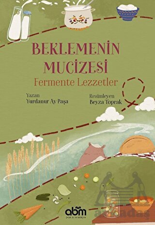 Beklemenin Mucizesi: Fermente Lezzetler - Abm Yayınevi