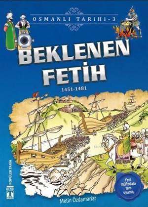 Beklenen Fetih (1451-1481); Osmanlı Tarihi, 9+ Yaş - Genç Timaş