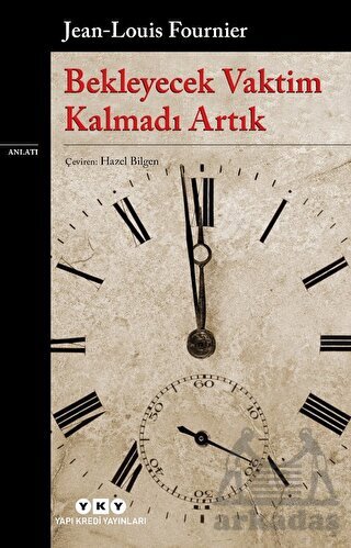 Bekleyecek Vaktim Kalmadı Artık - Yapı Kredi Yayınları