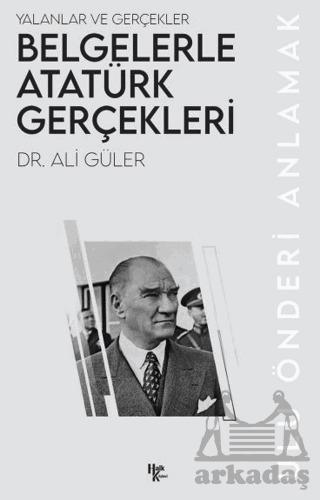 Belgelerle Atatürk Gerçekleri - Halk Kitabevi