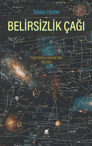 Belirsizlik Çağı: Fiziğin Parlak Ve Karanlık Yılları 1895-1945 - Ayrıntı Yayınları