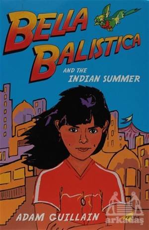 Bella Balistica And The Indian Summer - 1