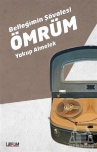 Belleğimin Şövalesi Ömrüm - Librum Kitap