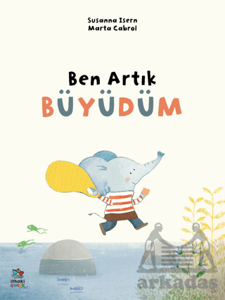 Ben Artık Büyüdüm - İthaki Çocuk Yayınları
