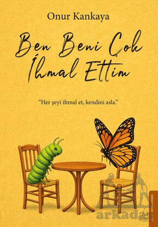 Ben Beni Çok İhmal Ettim - Destek Yayınları