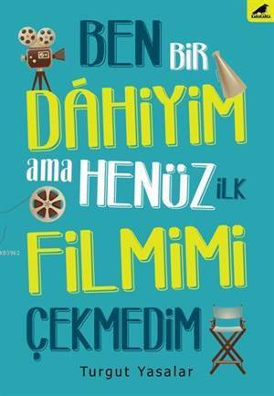 Ben Bir Dâhiyim Ama Henüz İlk Filmimi Çekmedim - 1