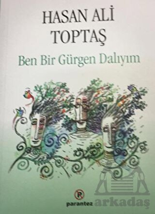 Ben Bir Gürgen Dalıyım - Parantez Yayınları