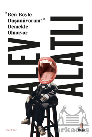 Ben Böyle Düşünüyorum! Demekle Olmuyor - Kapı Yayınları