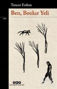 Ben, Bozkır Yeli - Yapı Kredi Yayınları