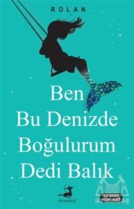 Ben Bu Denizde Boğulurum Dedi Balık - 1
