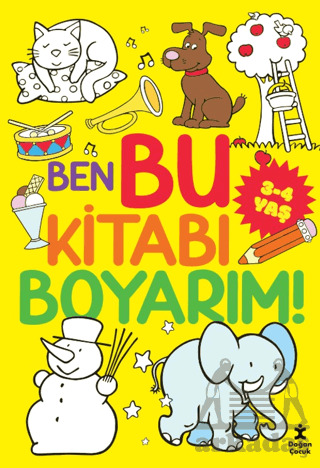 Ben Bu Kitabı Boyarım! 3-4 Yaş - Doğan Çocuk