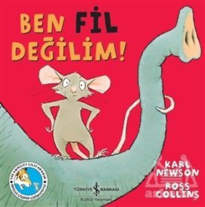 Ben Fil Değilim! - İş Bankası Kültür Yayınları