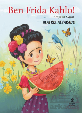 Ben Frida Kahlo - Yaşasın Hayat - 1