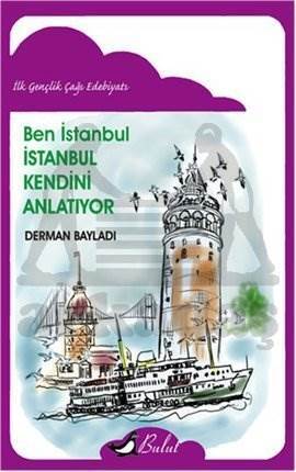 Ben İstanbul; İstanbul Kendini Anlatıyor - Bulut Yayınları