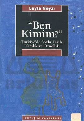 Ben Kimim?; Türkiyede Sözlü Tarih, Kimlik ve Öznellik - İletişim Yayınevi