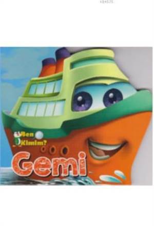 Ben Kimim - Gemi - 1