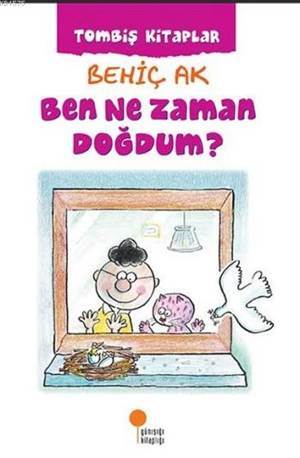 Ben Ne Zaman Doğdum? - Günışığı Kitaplığı