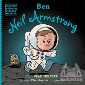 Ben Neil Armstrong - Dünyayı Değiştiren Sıradan İnsanlar - İndigo Çocuk