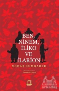 Ben, Ninem, İliko Ve İlarion - Dedalus Kitap