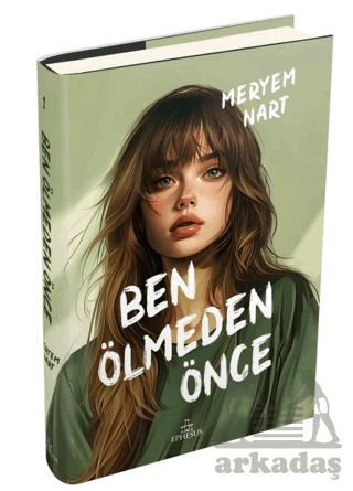 Ben Ölmeden Önce - Ephesus Yayınları