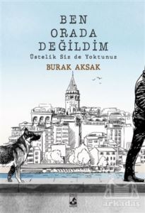 Ben Orada Değildim Üstelik Siz De Yoktunuz - Küsurat Yayınları