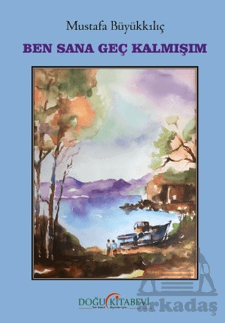 Ben Sana Geç Kalmışım - 2