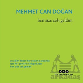 Ben Size Çok Geldim - Yapı Kredi Yayınları