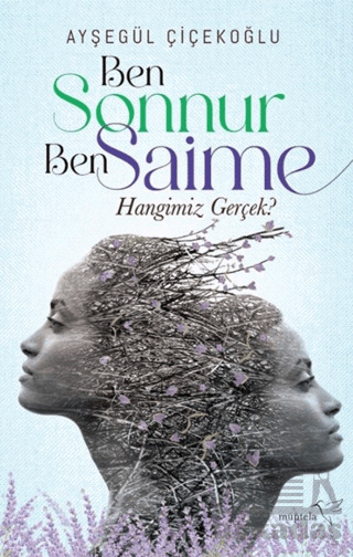 Ben Sonnur, Ben Saime: Hangimiz Gerçek? - Müptela Yayınları