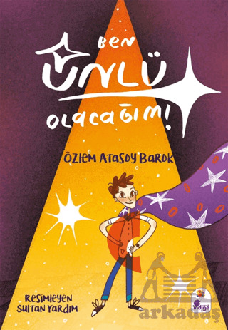 Ben Ünlü Olacağım! - İndigo Çocuk