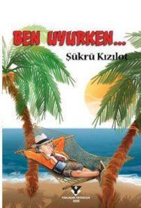 Ben Uyurken... - Yaklaşım Yayınları
