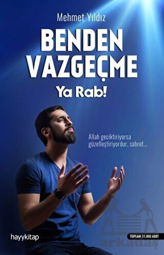 Benden Vazgeçme Ya Rab! - Hayykitap