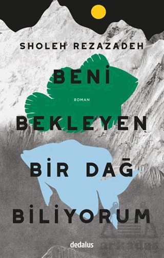 Beni Bekleyen Bir Dağ Biliyorum - Dedalus Kitap