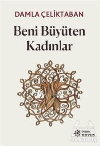 Beni Büyüten Kadınlar - Doğan Novus
