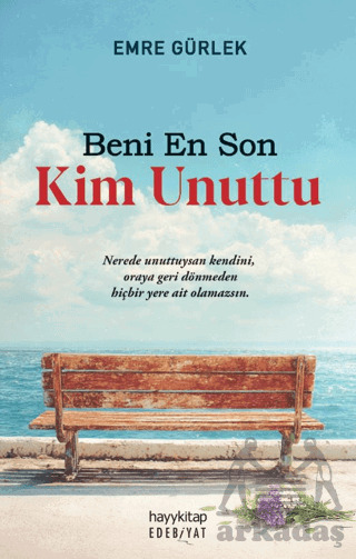 Beni En Son Kim Unuttu - Hayykitap