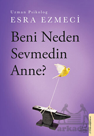 Beni Neden Sevmedin Anne? - Destek Yayınları