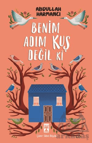Benim Adım Kuş Değil Ki - Genç Timaş