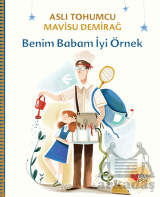 Benim Babam İyi Örnek - Can Çocuk Yayınları